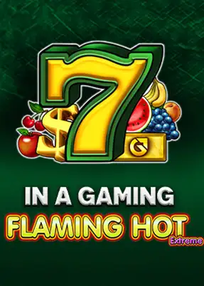 IN A GAMING Flaming Hot Extreme